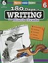 180 Days™: Writing for 6th Grade Practice Workbook for Classroom and Home, Cool and Fun Practice Created by Teachers