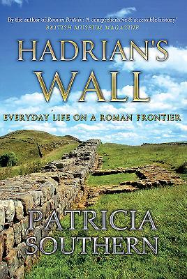 Hadrian's Wall: Everyday Life on a Roman Frontier