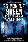 Dead Man Walking by Simon R. Green