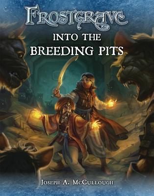 Frostgrave: Into the Breeding Pits (Frostgrave, 2)