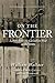 On the Frontier: Letters fr...