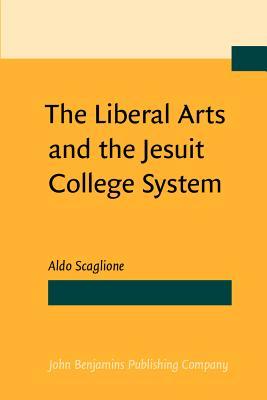 The Liberal Arts and the Jesuit College System (Paperback)
