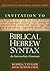 Invitation to Biblical Hebrew Syntax by Russell T Fuller