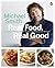 Real Food, Real Good by Michael   Smith