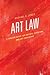 Art Law: A Concise Guide for Artists, Curators, and Art Educators