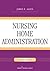 Nursing Home Administration by James E. Allen
