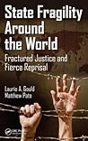 State Fragility Around the World: Fractured Justice and Fierce Reprisal