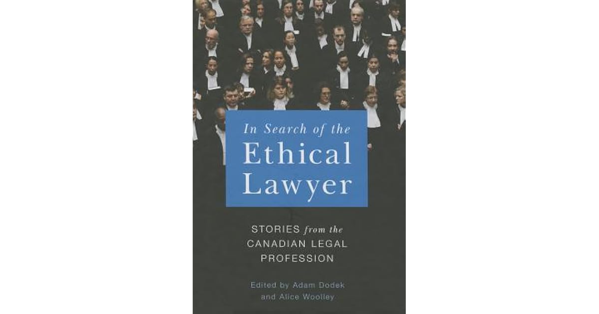 In Search of the Ethical Lawyer Stories from the Canadian Legal