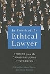 In Search of the Ethical Lawyer: Stories from the Canadian Legal Profession (Law and Society)