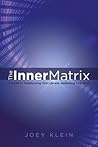 The Inner Matrix:...
