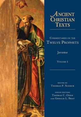 Commentaries on the Twelve Prophets: Volume 1 (Volume 1) (Ancient Christian Texts)
