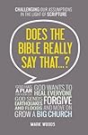 Does the Bible Really Say That?: Challenging our assumptions in the light of Scripture Does the Bible Really Say That?: Challenging our assumptions in the light of Scripture