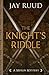 The Knight's Riddle: What W...