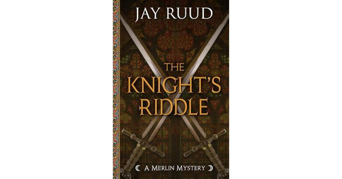The Knight's Riddle What Women Want Most by Jay Ruud