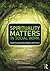 Spirituality Matters in Soc...