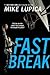 Fast Break by Mike Lupica