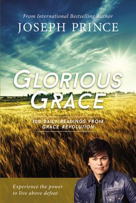 Glorious Grace: 100 Daily Readings from Grace Revolution (Paperback)
