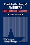 Explaining the History of American Foreign Relations