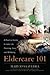 Eldercare 101: A Practical ...