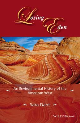 Losing Eden: An Environmental History of the American West: An Environmental History of the American West (Western History)