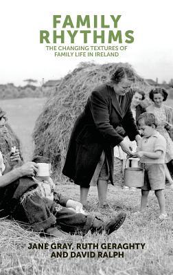 Family rhythms: The changing textures of family life in Ireland (French Film Directors Series Mup)