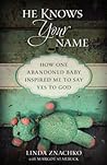 He Knows Your Name by Linda Znachko
