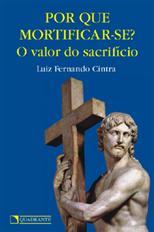 Por que mortificar-se?