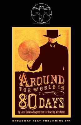 Around the World in Eighty Days (A Play)