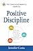 The Conscious Parent's Guide to Positive Discipline: A Mindful Approach for Building a Healthy, Respectful Relationship with Your Child (Conscious Parenting Relationship Series)