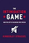 The Intimidation Game by Kimberley Strassel