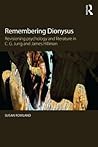 Remembering Dionysus by Susan  Rowland