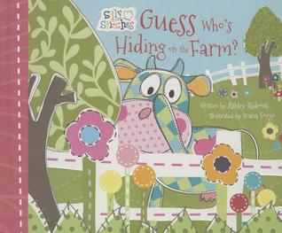 Guess Who is Hiding on the Farm? (Silly Stitches)