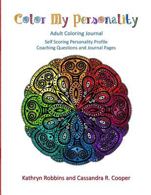 Color My Personality: Adult Coloring Journal with Self Scoring Personality Profile, Coaching Questions and Journal Pages