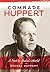 Comrade Huppert by George Huppert
