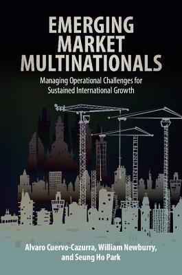 Emerging Market Multinationals: Managing Operational Challenges for Sustained International Growth (Hardcover)