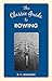 The Classic Guide to Rowing