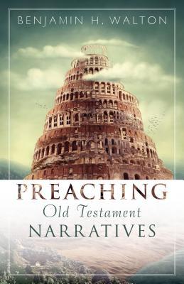 Preaching Old Testament Narratives (Preaching with Excellence)