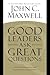 Good Leaders Ask Great Questions: Your Foundation for Successful Leadership