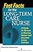 Fast Facts for the Long-Term Care Nurse: What Nursing Home and Assisted Living Nurses Need to Know in a Nutshell
