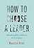 How to Choose a Leader by Maurizio Viroli