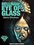 Eye of Glass by Marie Bilodeau Eye of Glass by Marie Bilodeau