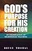 God's Purpose for His Creat...