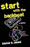 Start with the Backbeat by Garine B. Isassi