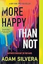 More Happy Than Not by Adam Silvera
