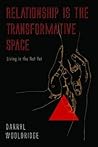 Relationship is The Transformative Space by Darryl Wooldridge