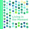 Living in the Moment by Dani DiPirro