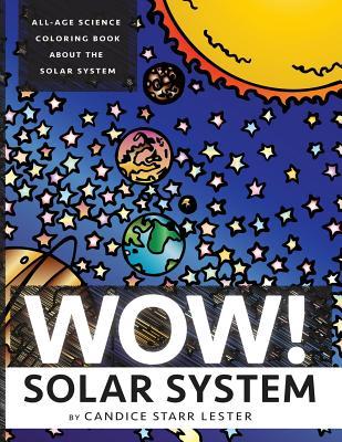 Wow! Coloring Series: SOLAR SYSTEM: Fun & Educational Coloring Books Focused on Science, Art, and Mathematics
