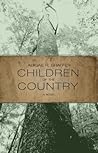 Children of the Country by Abigail R. Shaffer Children of the Country by Abigail R. Shaffer