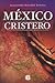 México cristero / Mexico Prayer (Spanish Edition)