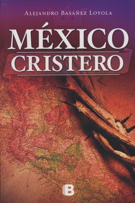 México cristero / Mexico Prayer (Spanish Edition)